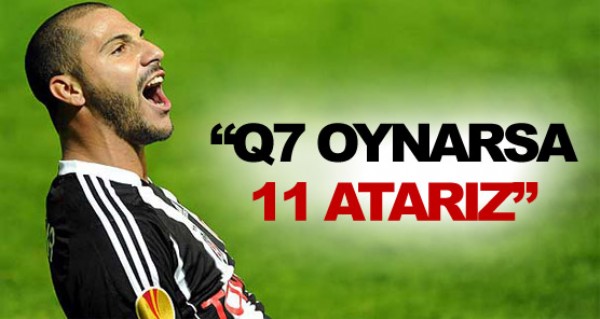 Q7 oynarsa 11 atarz